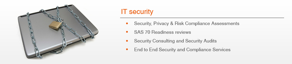 Security, Privacy & Risk Compliance Assessments, SAS 70 Readiness reviews,  Security Consulting and Security Audits - End to End Security and Compliance Services