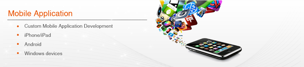 Custom Mobile Application Development - iPhone/iPad, Android, Windows devices